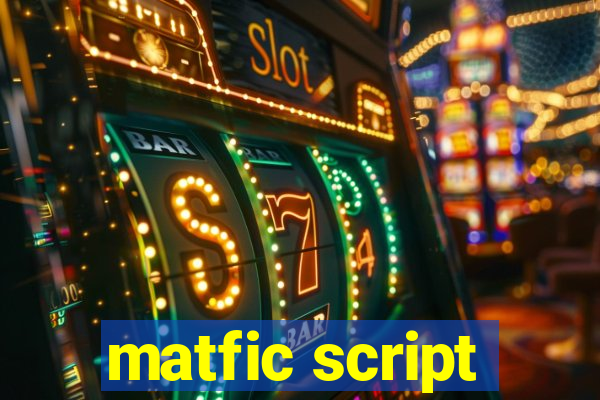 matfic script